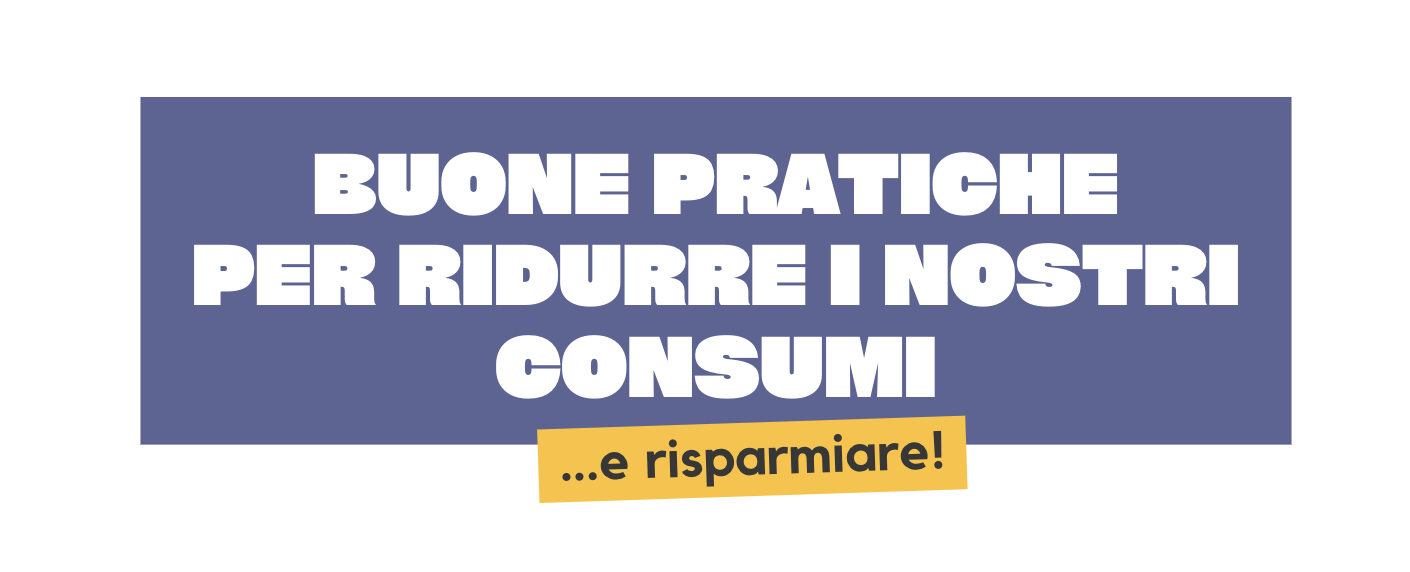 buone pratiche per ridurre i consumi e risparmiare